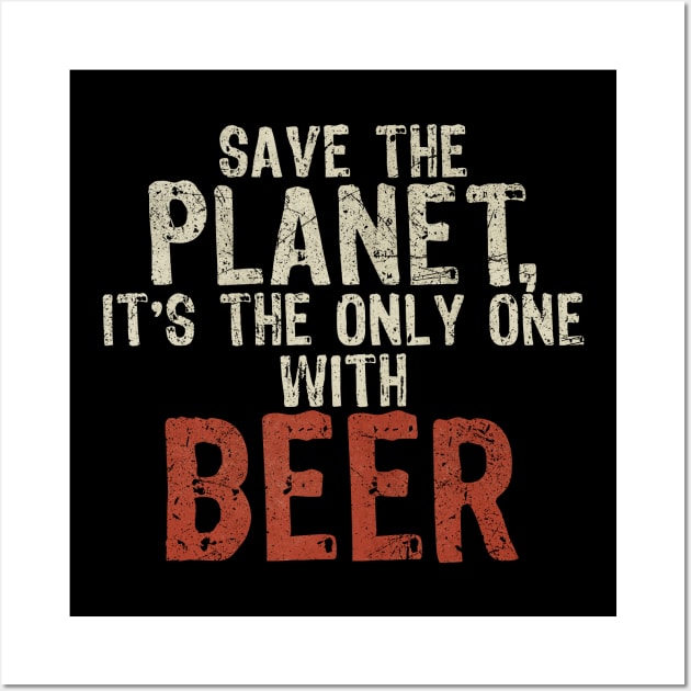 Save The Planet Beer Lover Wall Art by All-About-Words